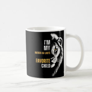 I'm My Mother-in-law’s Favorite Child Humor Lion Coffee Mug