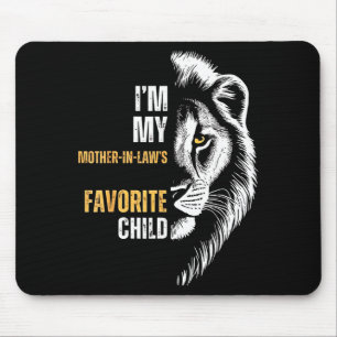 I'm My Mother-in-law’s Favorite Child Humor Lion Mouse Pad