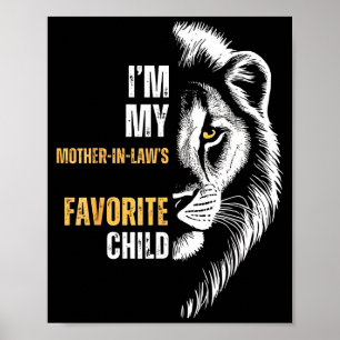 I'm My Mother-in-law’s Favorite Child Humor Lion Poster