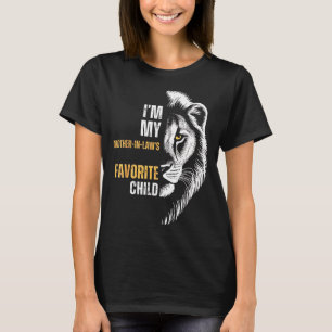 I'm My Mother-in-law’s Favorite Child Humor Lion T-Shirt