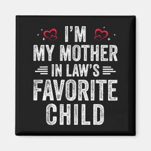 I'm My Mother In Laws Favorite Child Daughter In L Magnet