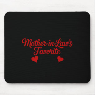 I'm My Mother In Law's Favorite Child Daughter In  Mouse Pad