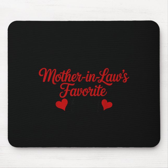 I'm My Mother In Law's Favorite Child Daughter In  Mouse Pad (Front)