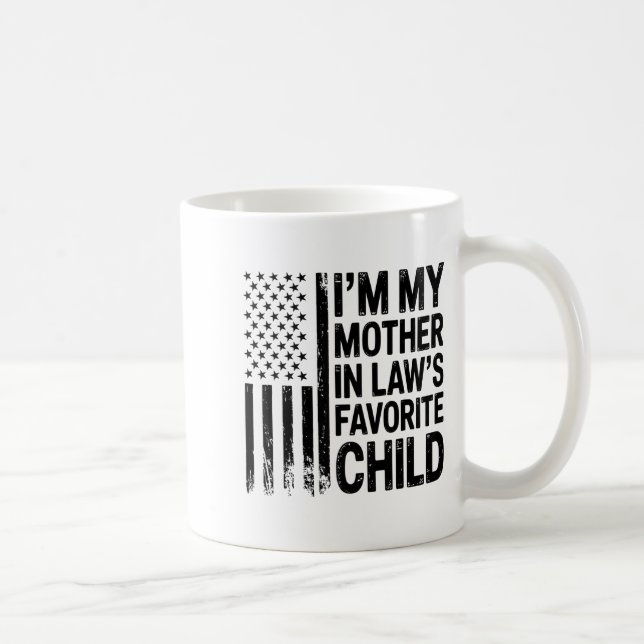 I'm My Mother In Law's Favorite Child Flag Funny M Coffee Mug (Right)