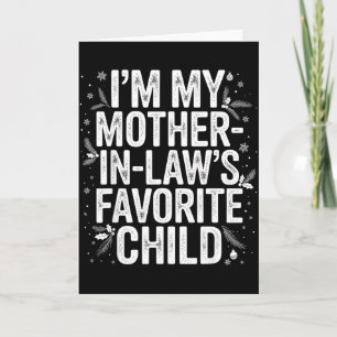 Im My Mother In Laws Favorite Child From Mother-in Card