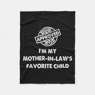 I'm My Mother In Law's Favorite Child Funny Certif Fleece Blanket