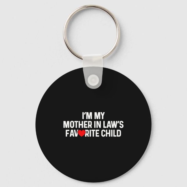 I'm My Mother In Law's Favorite Child Funny Daught Key Ring (Front)