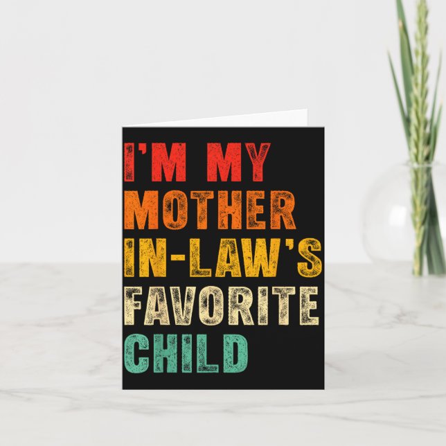 I'm My Mother In Laws Favorite Child Funny Family  Card (Front)