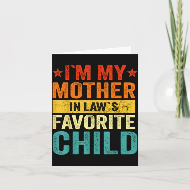 I'm My Mother In Laws Favorite Child Funny Family  Card (Front)