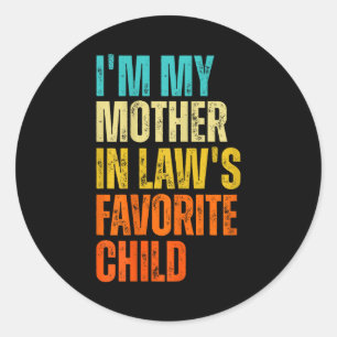 I'm My Mother In Law's Favorite Child Funny Family Classic Round Sticker