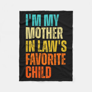 I'm My Mother In Law's Favorite Child Funny Family Fleece Blanket