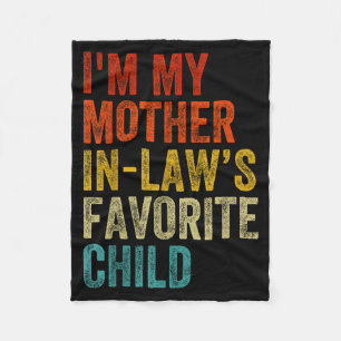 I'm My Mother In Laws Favorite Child Funny Family  Fleece Blanket