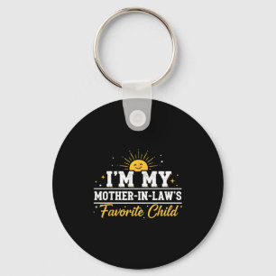 I'm My Mother In Laws Favorite Child Funny Family  Key Ring