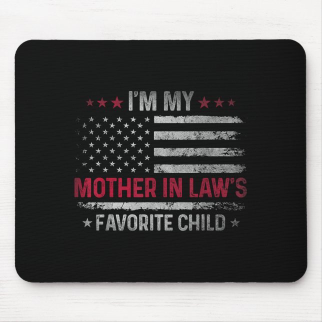 I'm My Mother In Law's Favorite Child Funny Family Mouse Pad (Front)