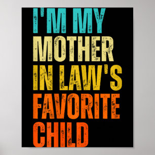 I'm My Mother In Law's Favorite Child Funny Family Poster