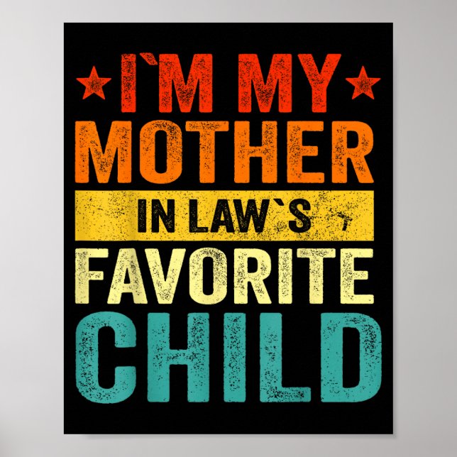 I'm My Mother In Laws Favorite Child Funny Family  Poster (Front)
