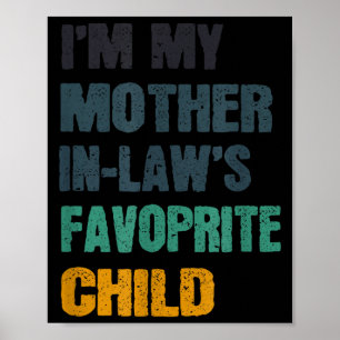 I'm My Mother In Laws Favorite Child Funny Family  Poster