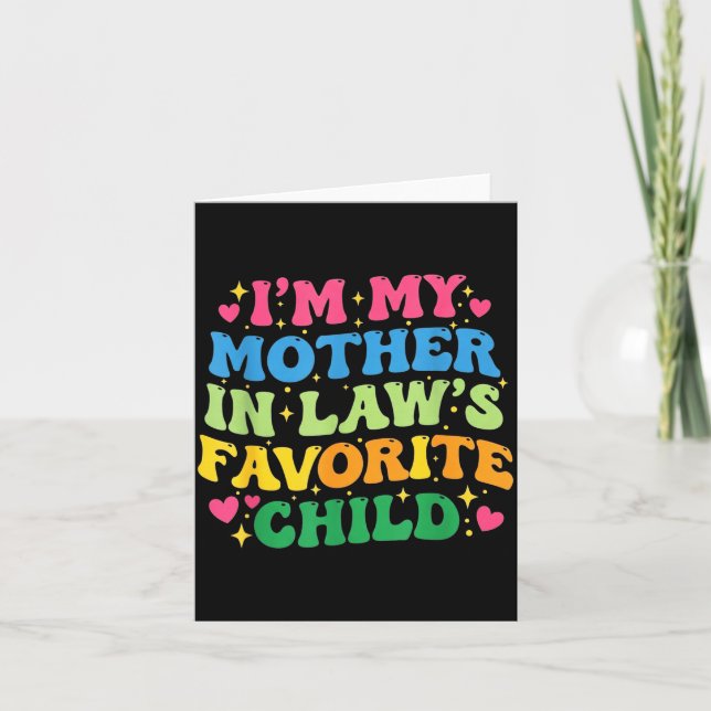 I'm My Mother In Law's Favorite Child Funny Groovy Card (Front)