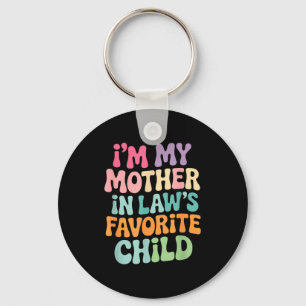 I'm My Mother In Law's Favorite Child Funny Groovy Key Ring