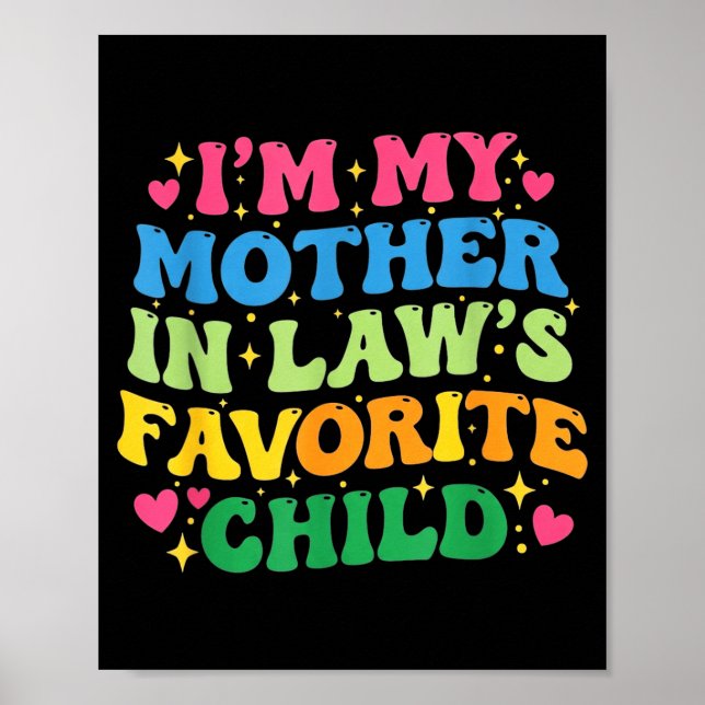 I'm My Mother In Law's Favorite Child Funny Groovy Poster (Front)