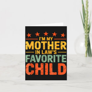 I'm My Mother In Law's Favorite Child Funny Humor  Card