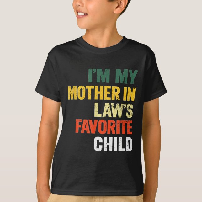 Im My Mother In Laws Favorite Child Funny Men Pare T-Shirt (Front)