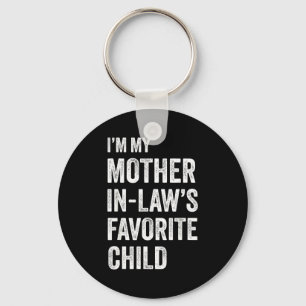 I'm My Mother In Law's Favorite Child Funny Mother Key Ring