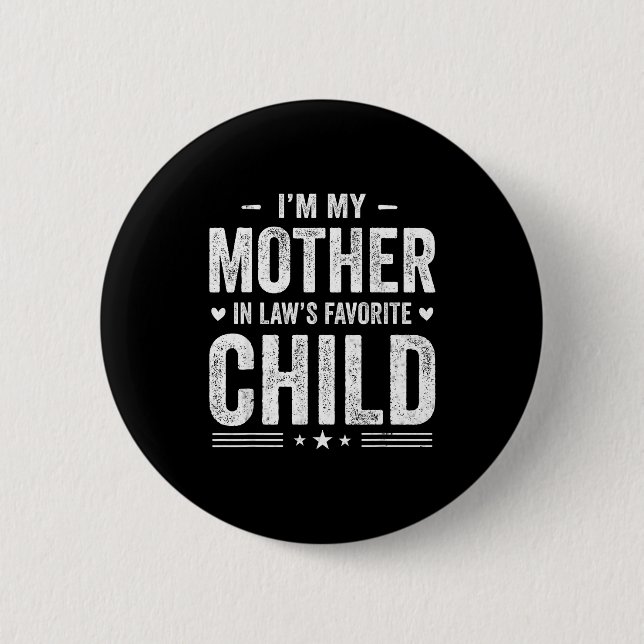 I'm My Mother In Law's Favorite Child Funny Parent 6 Cm Round Badge (Front)