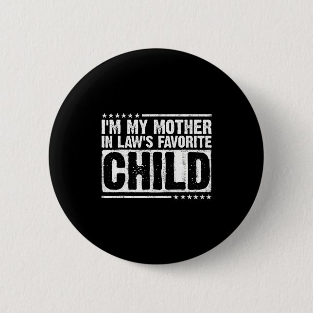 I'm My Mother In Law's Favorite Child Funny Parent 6 Cm Round Badge (Front)