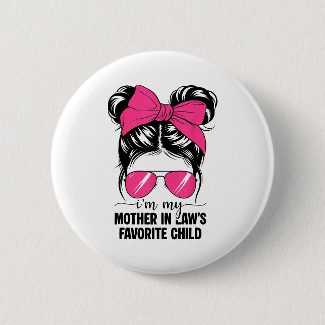 I'm My Mother In Laws Favorite Child Funny Parent  6 Cm Round Badge (Front)