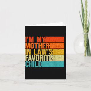 Im My Mother In Laws Favorite Child Funny Parent Card