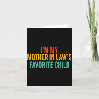 Im My Mother In Laws Favorite Child Funny Parent  Card