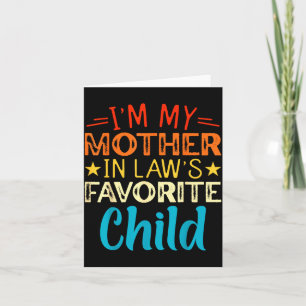 I'm My Mother In Laws Favorite Child Funny Parent  Card