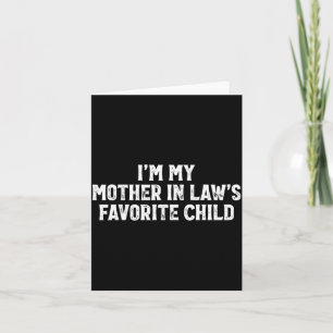 I'm My Mother In Laws Favorite Child Funny Parent  Card