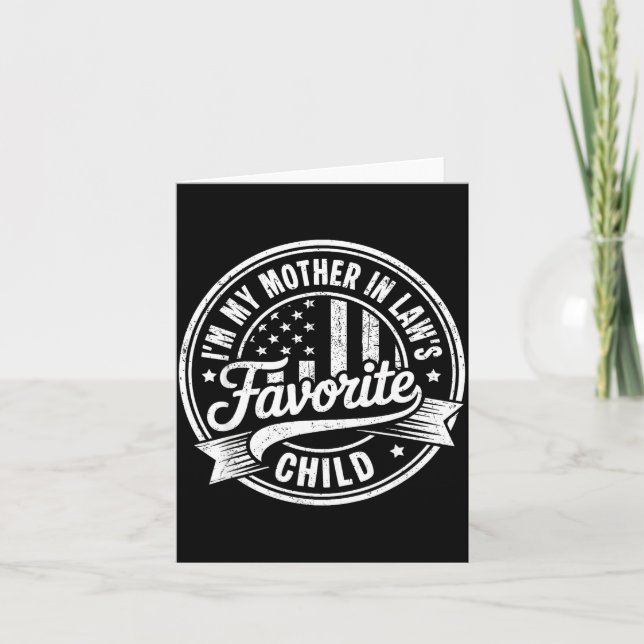 I'm My Mother In Law's Favorite Child Funny Parent Card (Front)