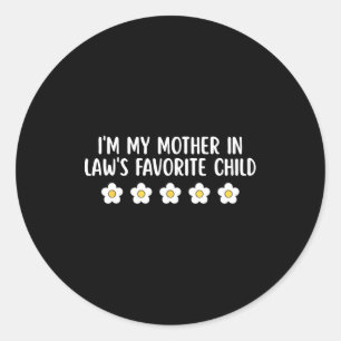 I'm My Mother In Law's Favorite Child Funny Parent Classic Round Sticker