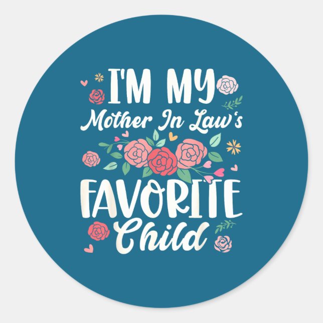I'm My Mother In Law's Favorite Child Funny Parent Classic Round Sticker (Front)