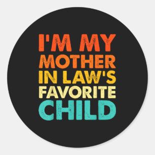 I'm My Mother In Law's Favorite Child Funny Parent Classic Round Sticker