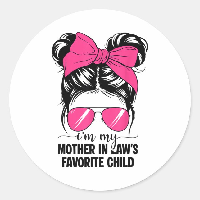 I'm My Mother In Laws Favorite Child Funny Parent  Classic Round Sticker (Front)