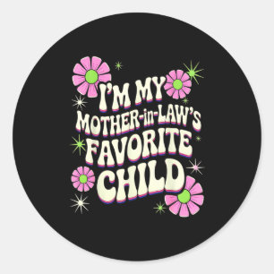 I'm My Mother In Law's Favorite Child Funny Parent Classic Round Sticker