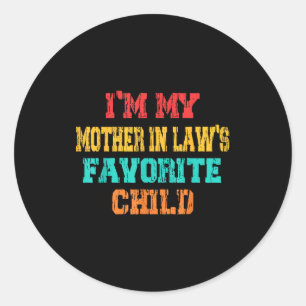 I'm My Mother In Law's Favorite Child Funny Parent Classic Round Sticker
