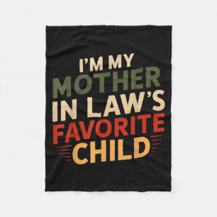 I'm My Mother In Law's Favorite Child Funny Parent Fleece Blanket