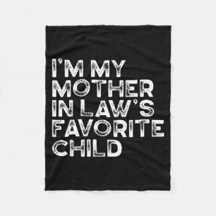 I'm My Mother In Law's Favorite Child Funny Parent Fleece Blanket