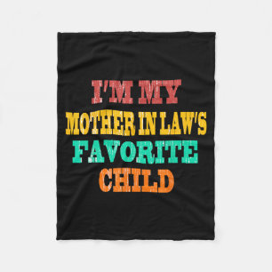 I'm My Mother In Law's Favorite Child Funny Parent Fleece Blanket