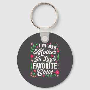 I'm My Mother In Law's Favorite Child Funny Parent Key Ring