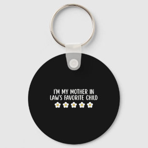 I'm My Mother In Law's Favorite Child Funny Parent Key Ring