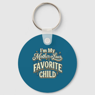 I'm My Mother In Laws Favorite Child Funny Parent  Key Ring