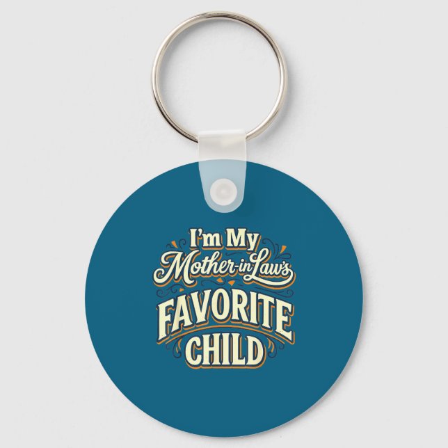 I'm My Mother In Laws Favorite Child Funny Parent  Key Ring (Front)