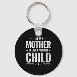 I'm My Mother In Law's Favorite Child Funny Parent Key Ring