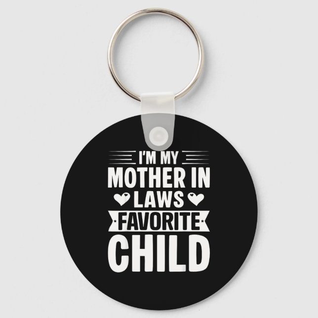 I'm My Mother In Laws Favorite Child Funny Parent  Key Ring (Front)